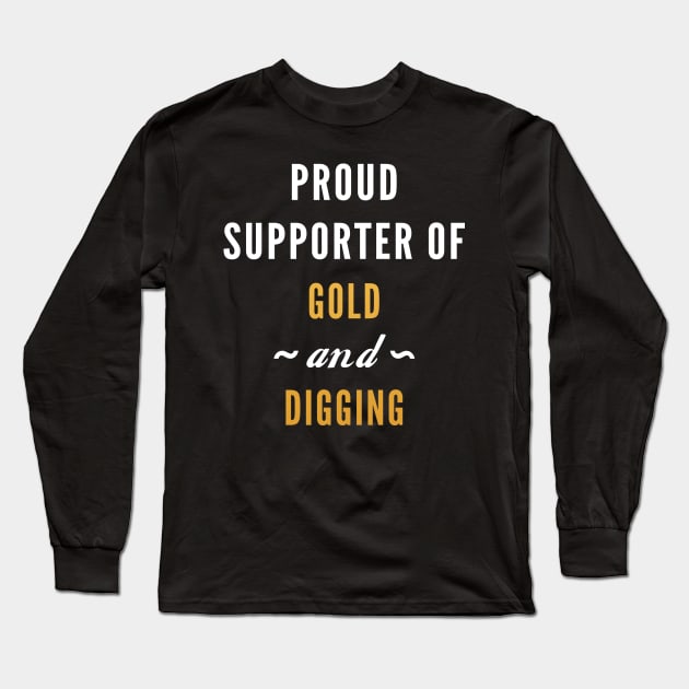Gold And Digging Long Sleeve T-Shirt by nobletory